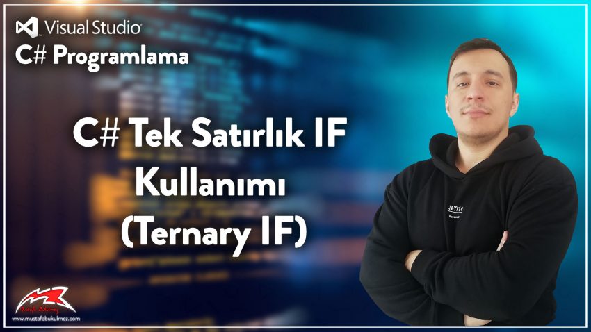 C# Tek Satırlık IF Kullanımı (Ternary IF)