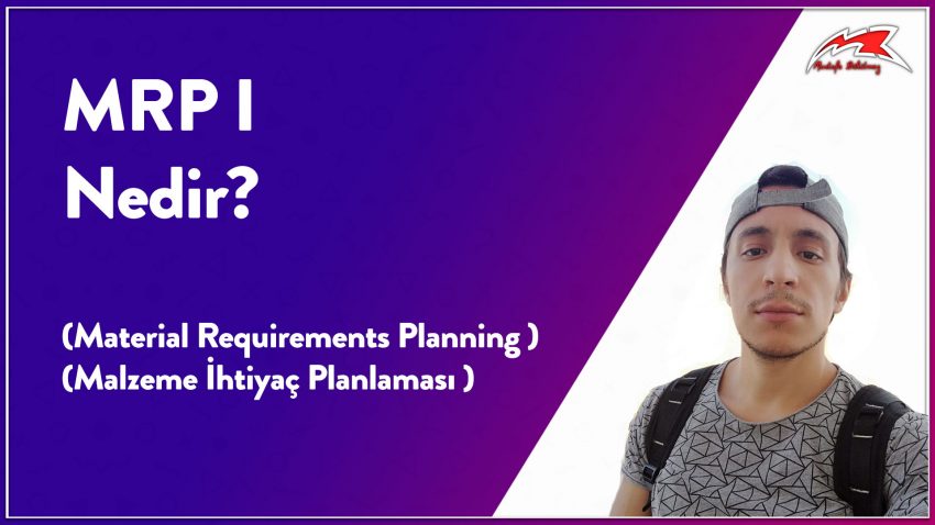 MRP Nedir? Material Requirements Planning [VIDEO]