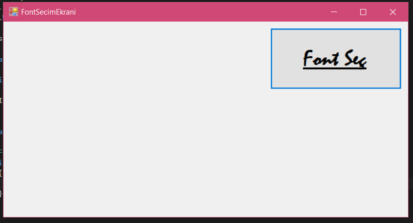 c sharp fontdialog 2 – Mustafa BÜKÜLMEZ