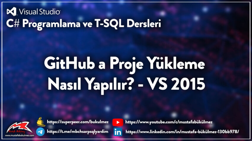 GitHub a Proje Yükleme Nasıl Yapılır? – VS 2015