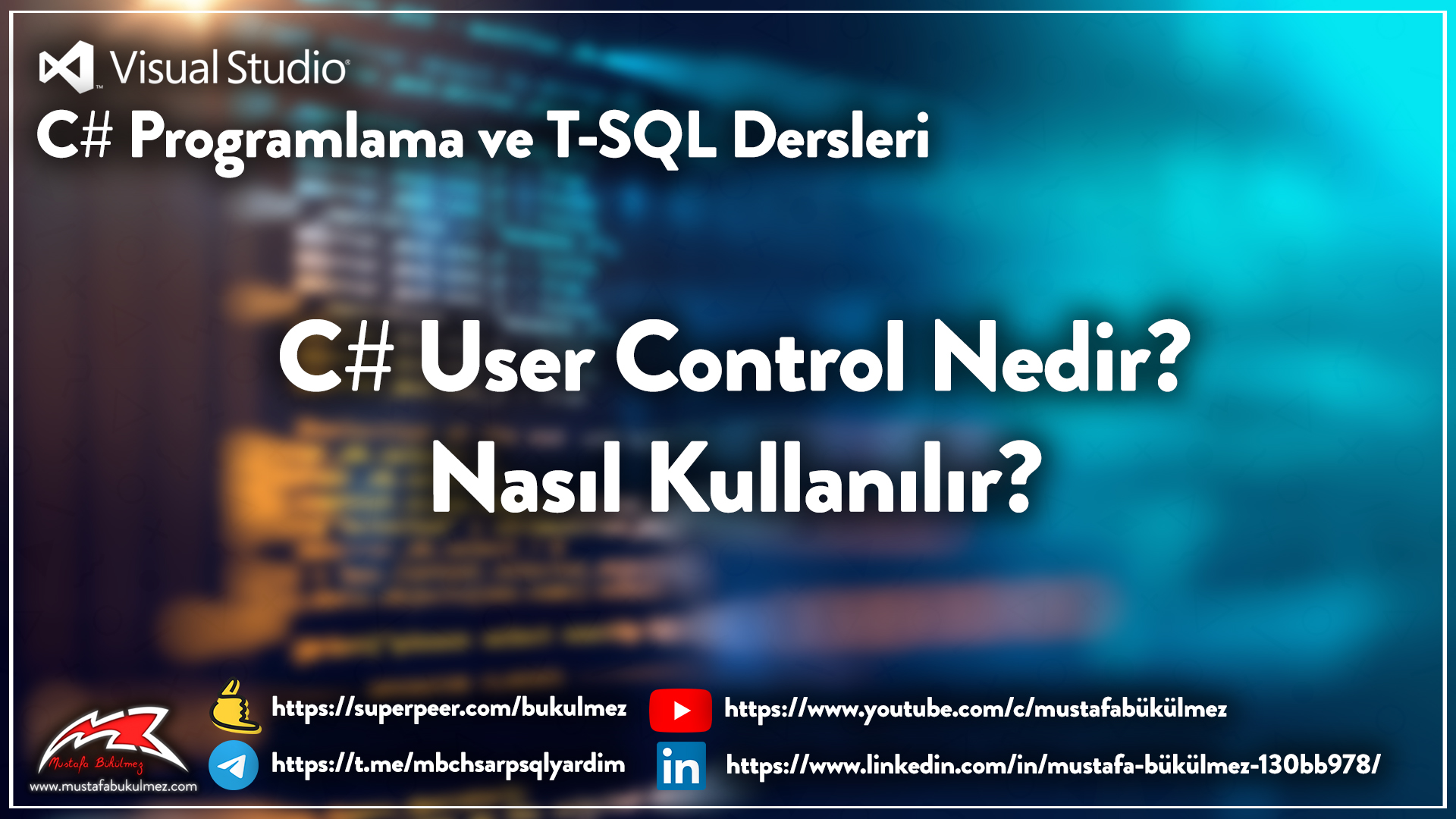 C# User Control Nedir Nasıl Kullanılır – Mustafa BÜKÜLMEZ