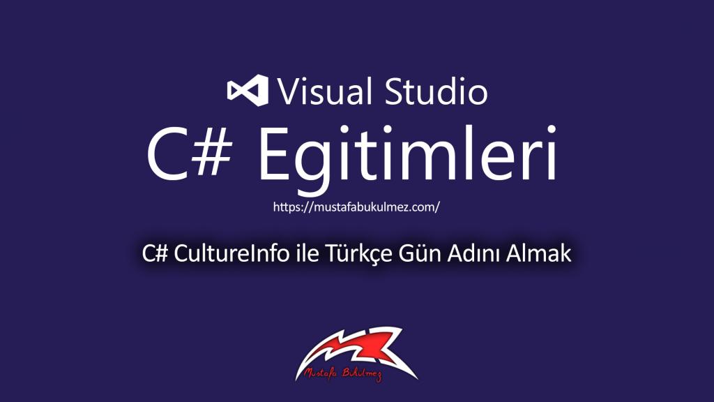 C# CultureInfo ile Türkçe Gün Adını Almak