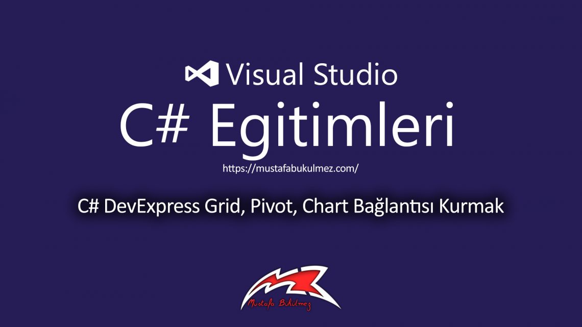 C# DevExpress Grid, Pivot, Chart Bağlantısı Kurmak