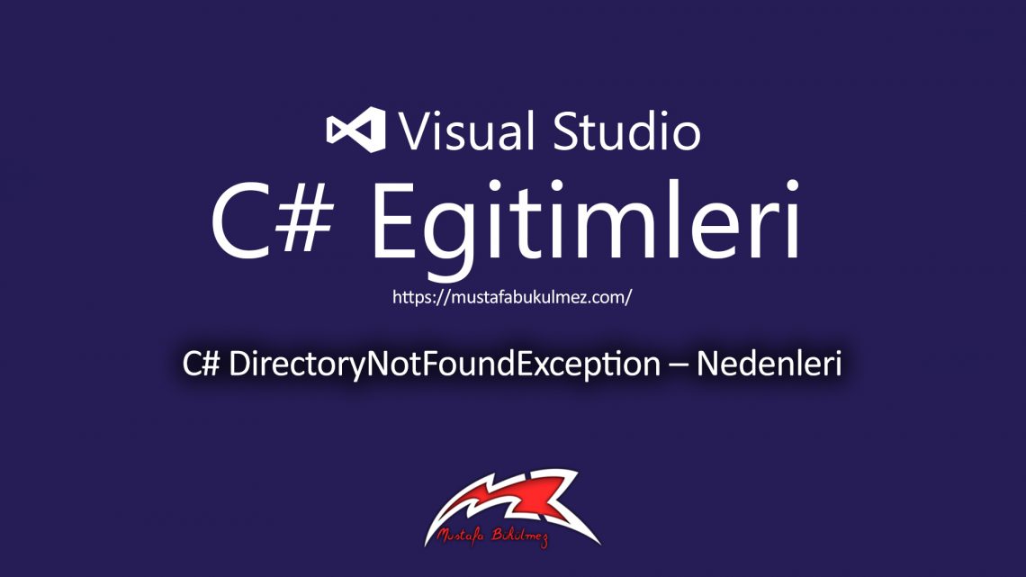 C# DirectoryNotFoundException – Nedenleri