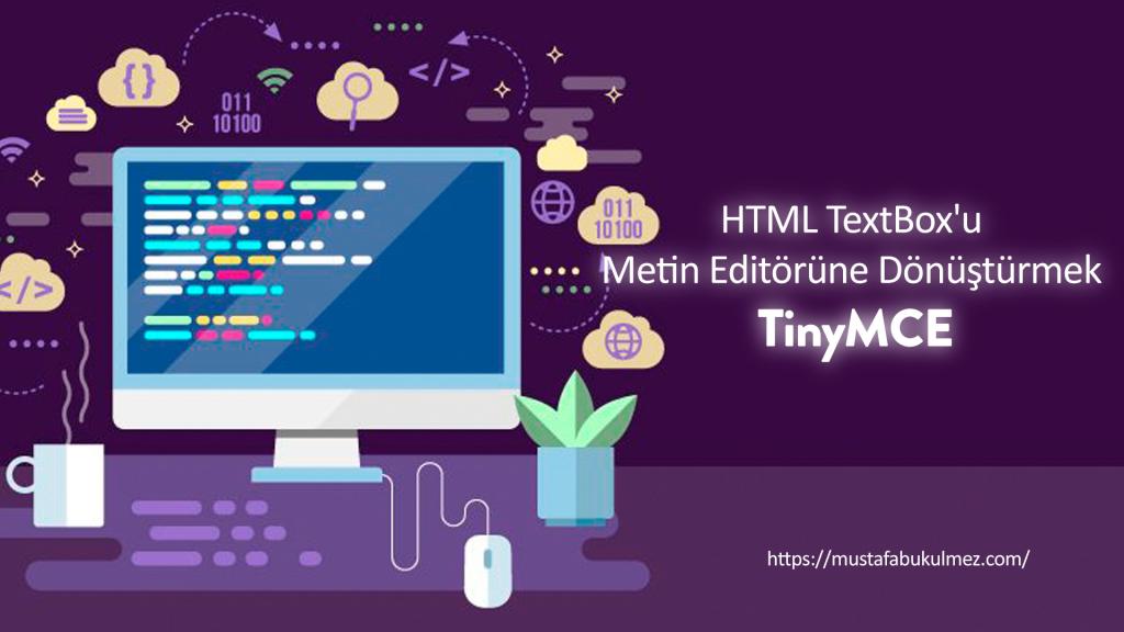 HTML TextBox'u Metin Editörüne Dönüştürmek - TinyMCE
