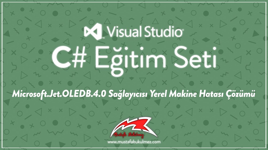 Microsoft.Jet.OLEDB.4.0 Sağlayıcısı Yerel Makine Hatası Çözümü 3