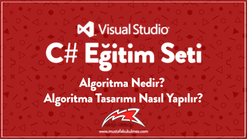 Algoritma Nedir? Algoritma Tasarımı Nasıl Yapılır?