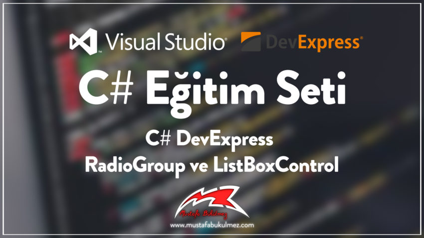 C# DevExpress RadioGroup ve ListBoxControl