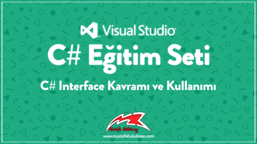 C# Interface Kavramı ve Kullanımı – OOP