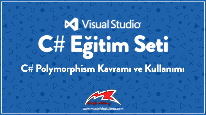 C# Polymorphism Kavramı ve Kullanımı – OOP