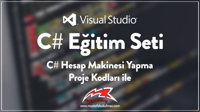 C# Hesap Makinesi Yapma – Proje Kodları ile