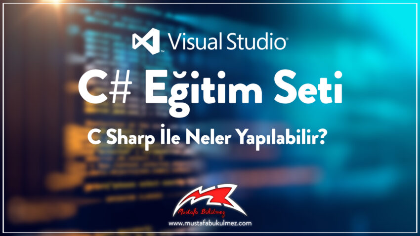 C Sharp İle Neler Yapılabilir? Açıklamalı