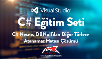 C# Nesne, DBNull'dan Diğer Türlere Atanamaz Hatası Çözümü