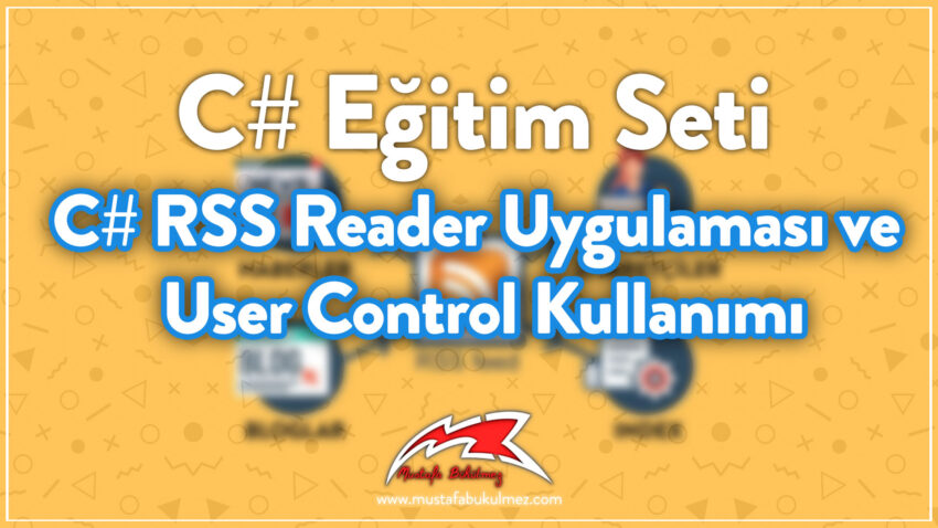 C# RSS Reader Uygulaması ve User Control Kullanımı