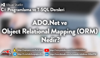 ADO.Net ve Object Relational Mapping (ORM) Nedir