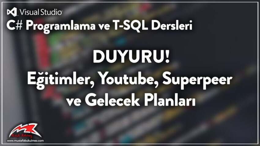 Duyuru! Eğitimler, Youtube, Superpeer ve Gelecek Planları