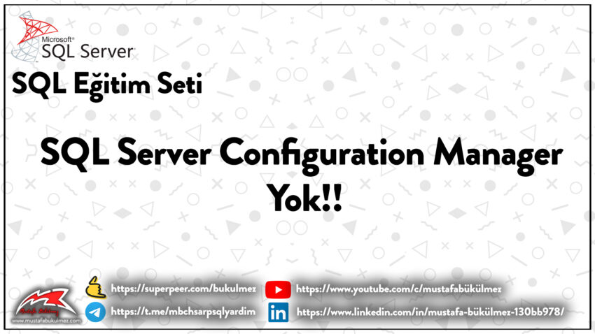 SQL Server Configuration Manager Yok