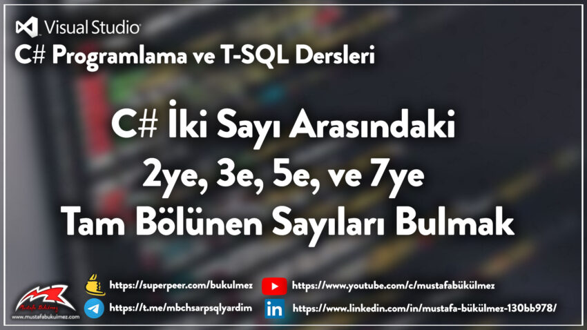 C# İki Sayı Arasındaki 3e ve 5e Bölünen Sayıları Bulmak