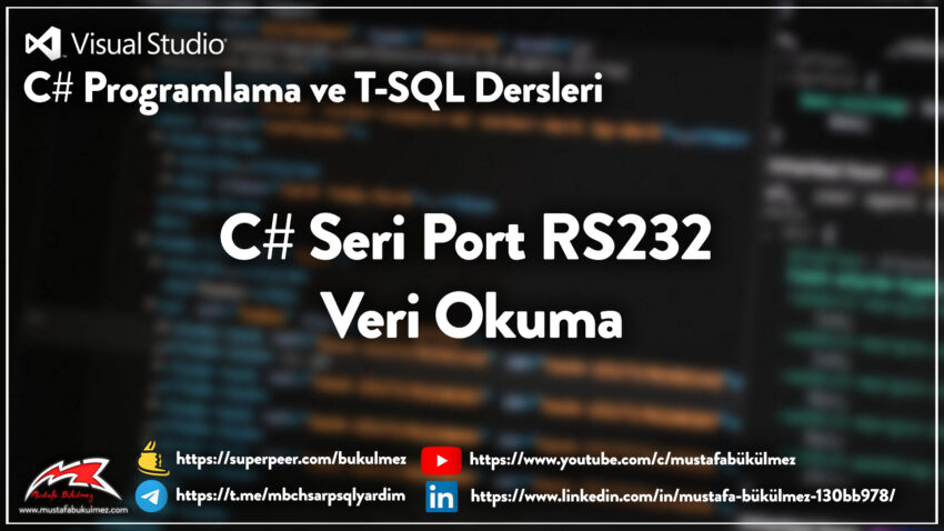 C# Seri Port RS232 Veri Okuma