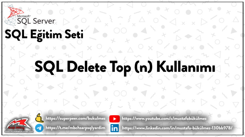 SQL Delete Top n Kullanımı