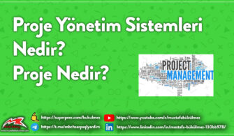 Proje Yönetim Sistemleri Nedir