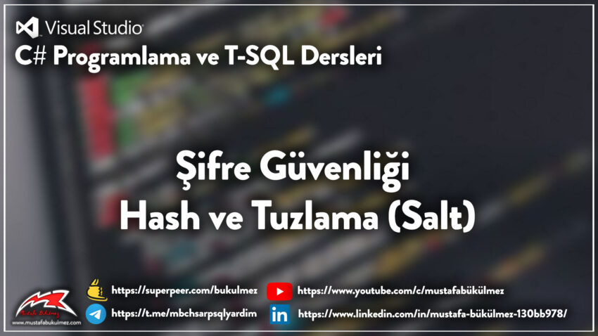 Şifre Güvenliği Hash ve Tuzlama (Salt) ve Yöntemleri