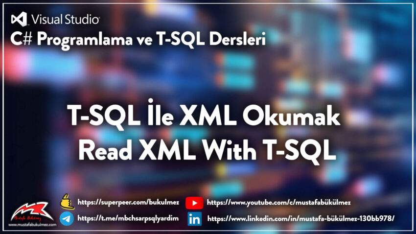 T-SQL İle XML Okumak – Read XML With T-SQL