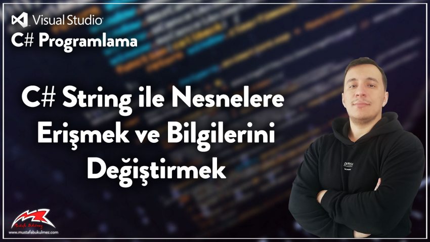 C# String ile Nesnelere Erişmek