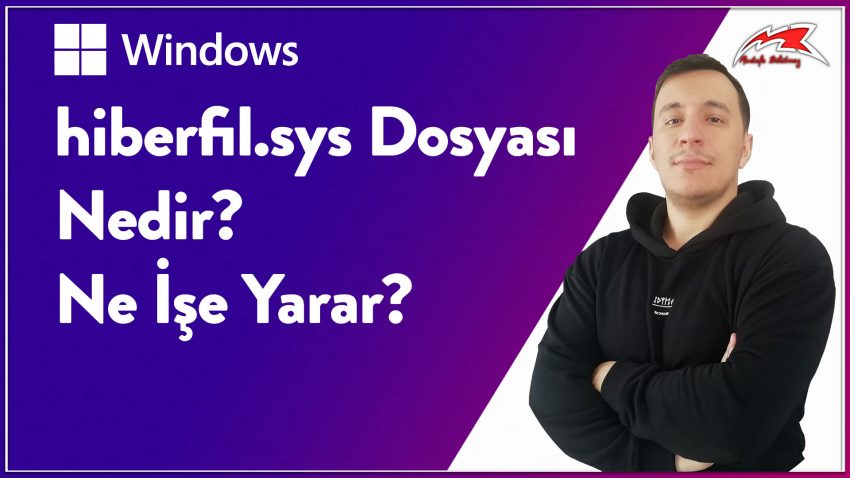 hiberfil.sys Dosyası Nedir? Ne İşe Yarar?