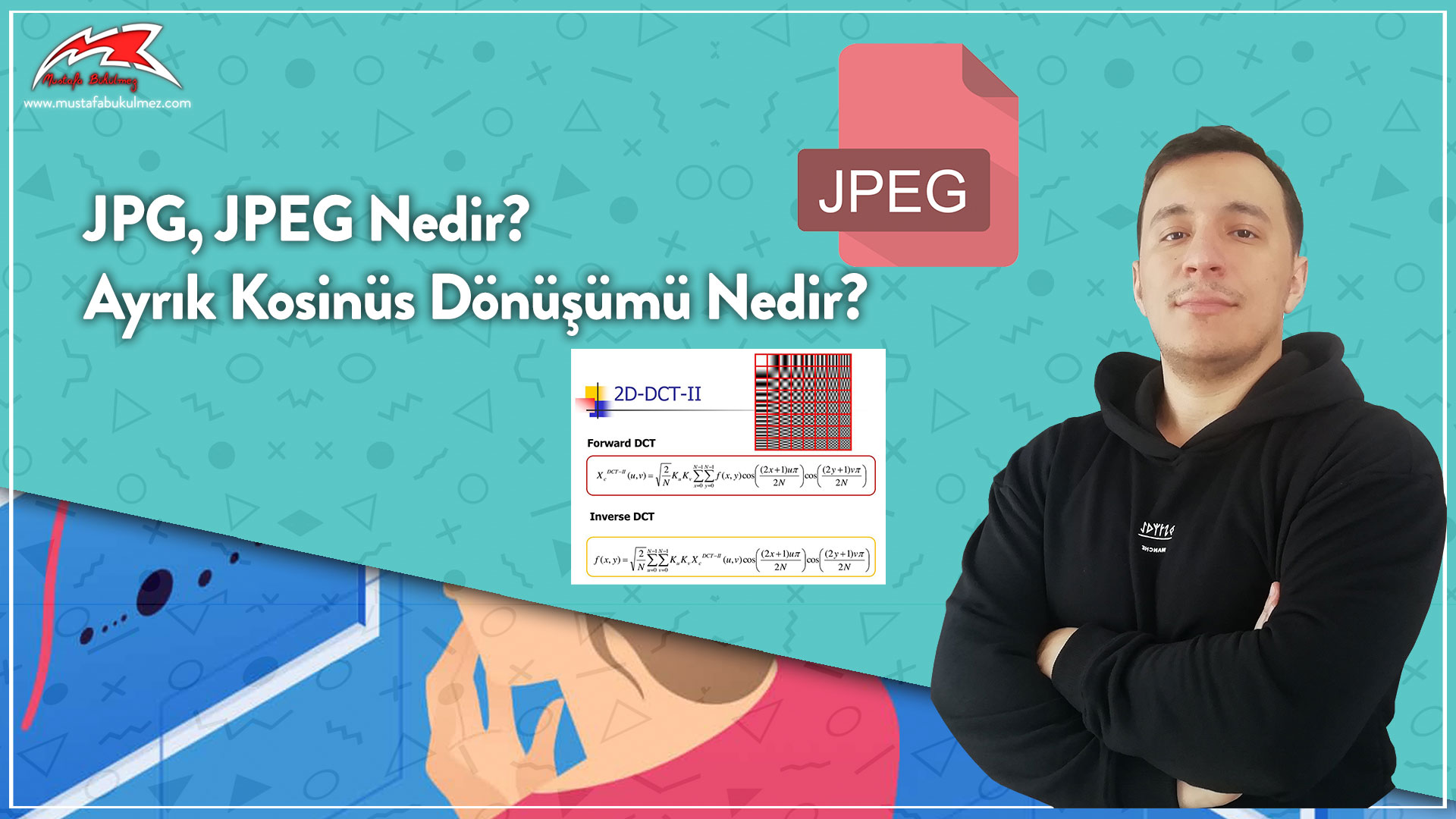 PG, JPEG Nedir? Ayrık Kosinüs Dönüşümü Nedir?