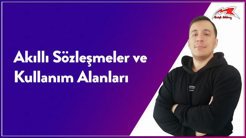 Akıllı Sözleşmeler ve Kullanım Alanları