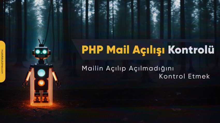 PHP Mail Açılıp Açılmadığını Kontrol Etmek